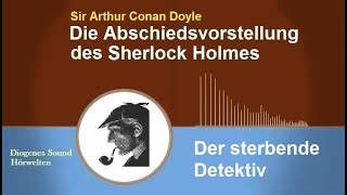 Sherlock Holmes: Der sterbende Detektiv (Hörbuch)