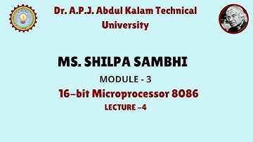 16-bit Microprocessor 8086 (Module-3) Lecture-4 by Ms. Shilpa Sambhi | AKTU Digital Education