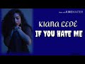 Kiana Ledé - If You Hate Me (Lyrics)