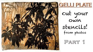GELLI PLATE: Cut your own stencils from photos! Part1