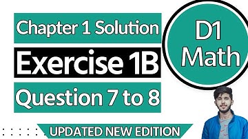 D1 Ex 1B Q7,8 - D1 Exercise B1 Question 7,8 - D1 Maths Chapter 1 - D1 Maths Book Solution