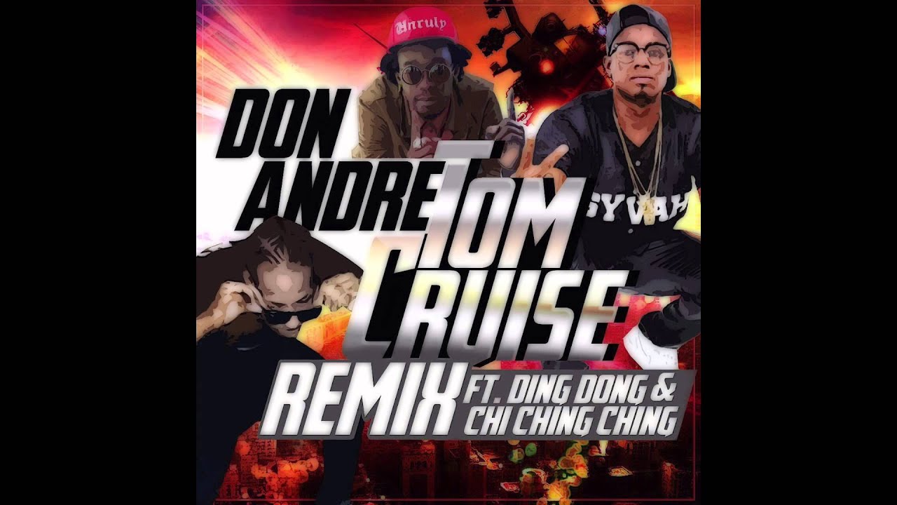 Don Andre ft. Ding Dong & Chi Ching Ching - Tom Cruise [Remix] - YouTube