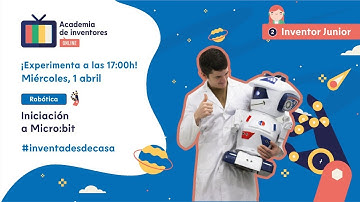 Iniciación Microbit - Nivel Inventor Junior: Robótica [Academia de Inventores Online]