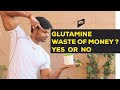 SHOULD YOU BUY GLUTAMINE ? || THE ONLY VIDEO YOU NEED TO WATCH