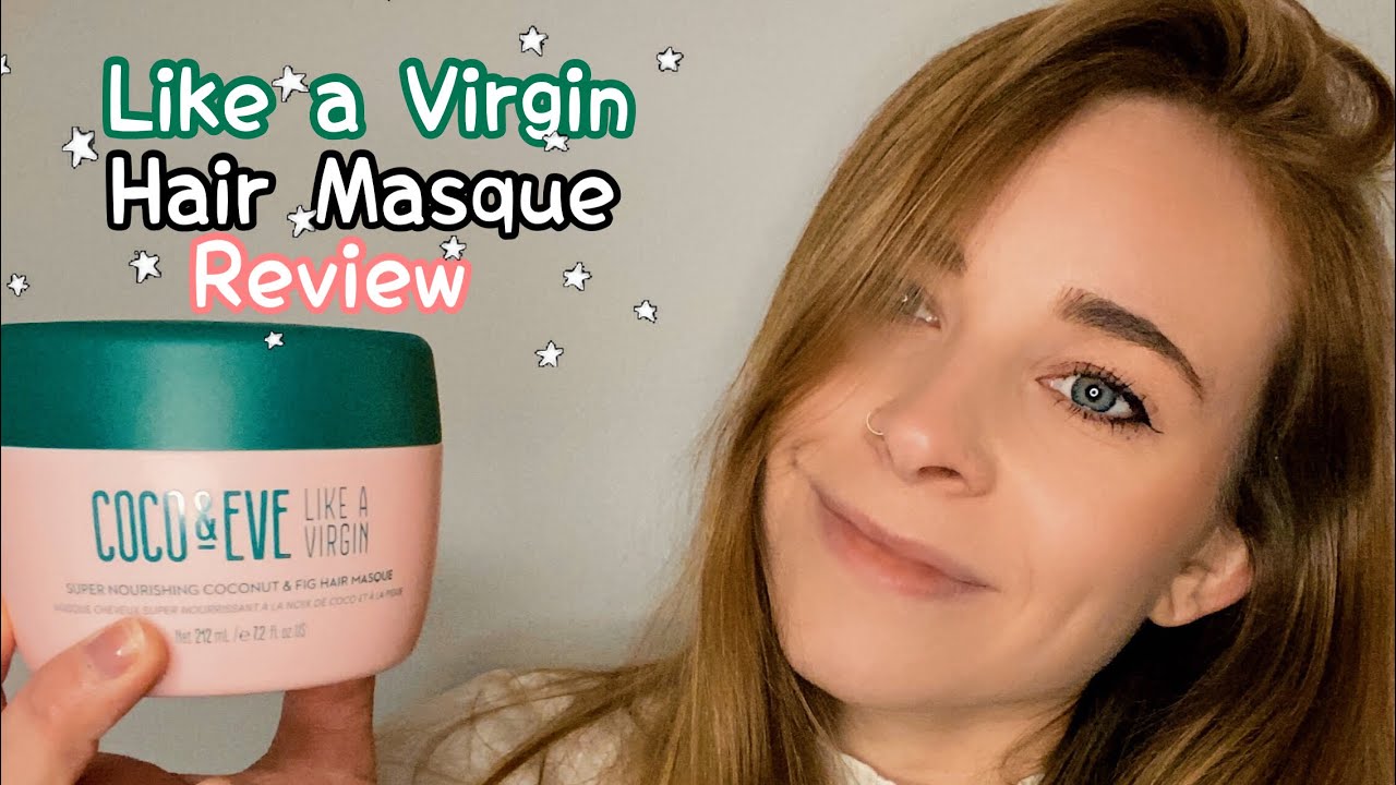 Coco & Eve Like a Virgin Hair Masque Review YouTube
