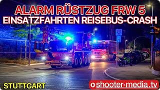🚨🚨 ALARM RÜSTZUG FRW 5 STUTTGART 🚨🚨  ➡️  🚨 Einsatzfahrten Reisebus-Crash A8 🚨