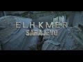 Elh Kmer - Sarajevo