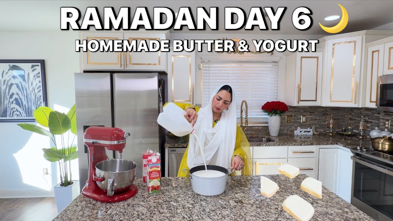 Ramadan Day 6 🌙 Full Iftar Routine + Easy Homemade Butter & Yogurt🤗