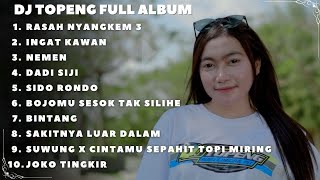 DJ TOPENG FULL ALBUM TERBARU - RASAH NYANGKEM 3 | INGAT KAWAN | NEMEN | DJ VIRAL TIKTOK FULLBAS