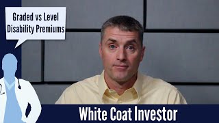 Graded Versus Level Disability - The White Coat Investor - Basics