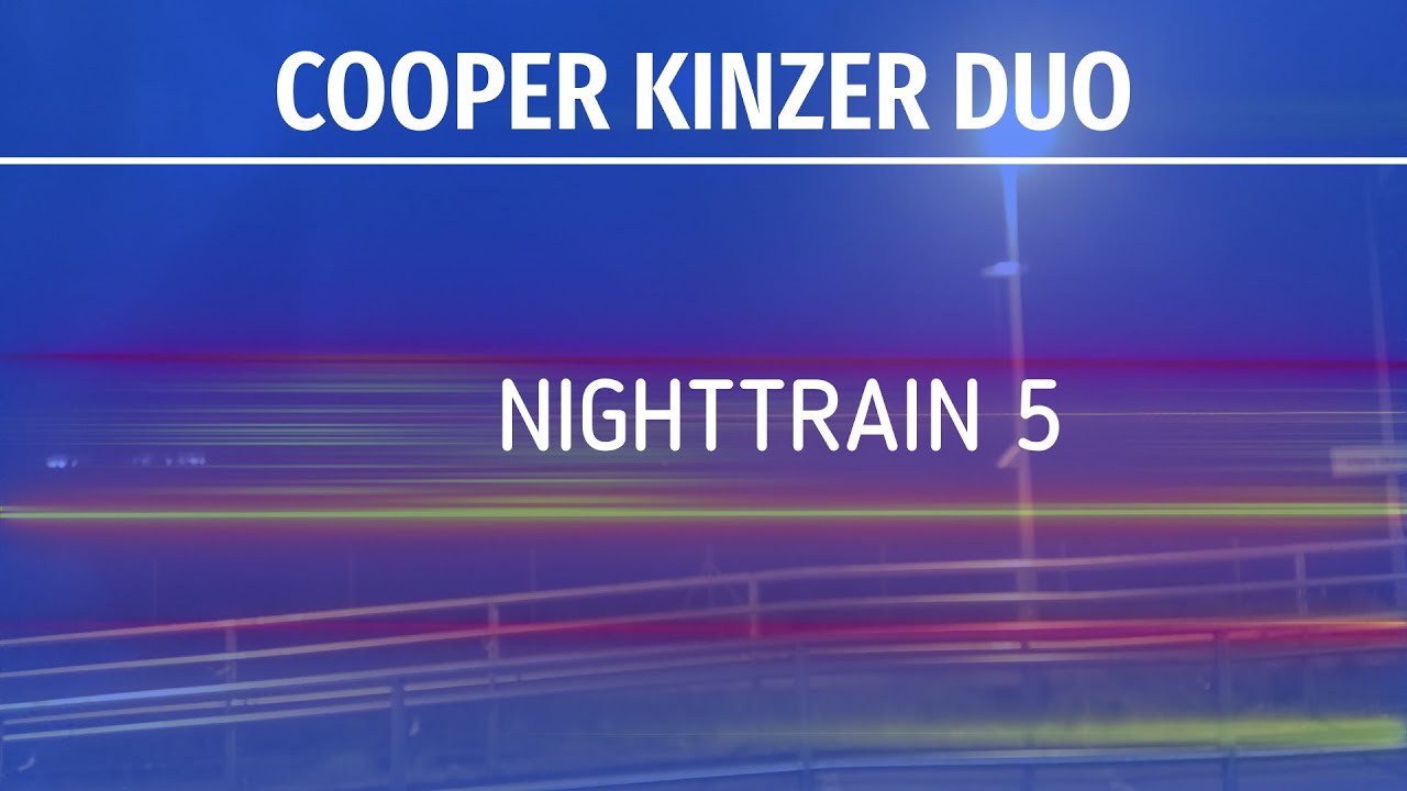 Cooper Kinzer Duo - Nighttrain 5 (Improvisation No. 273)