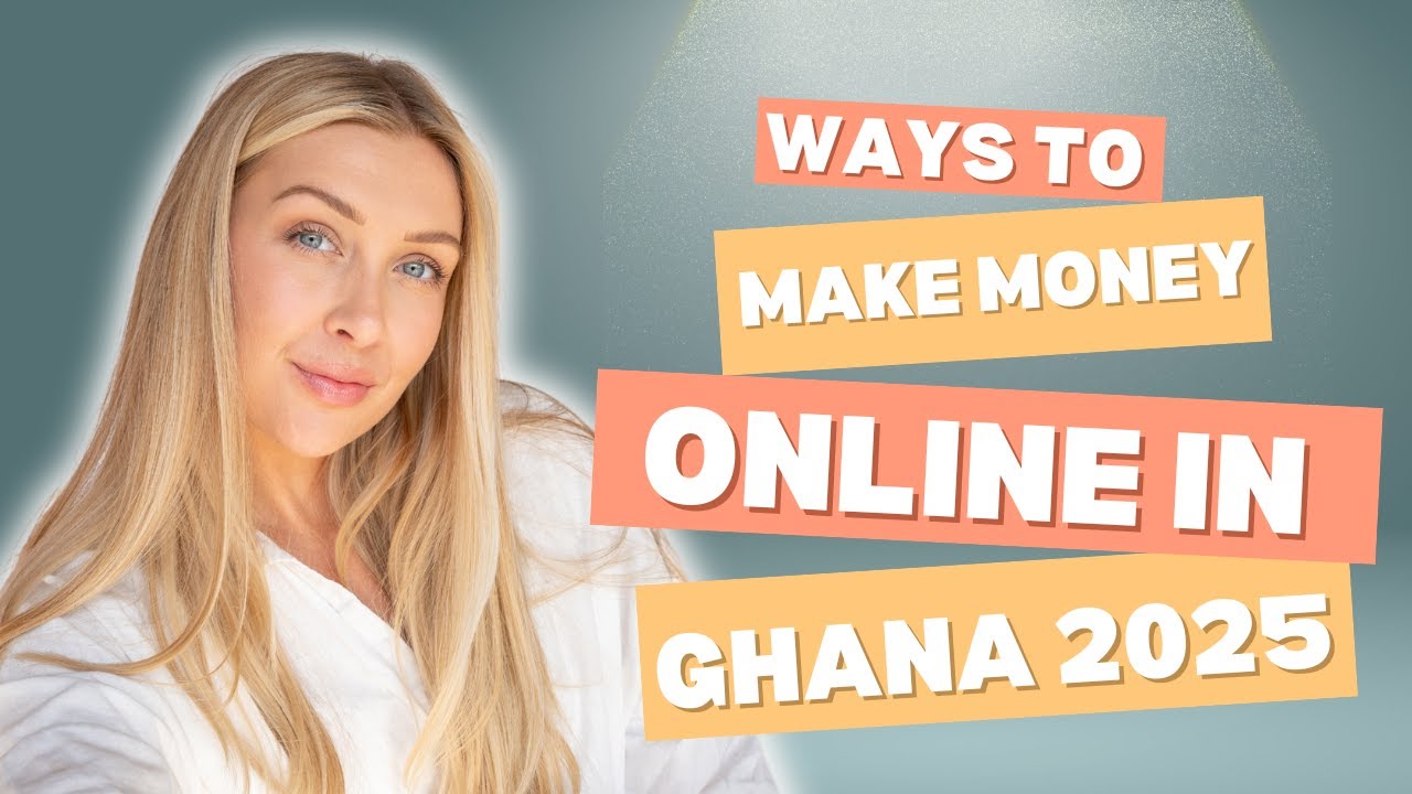 10 Proven Ways to Make Money Online in 2025 | Make money in Ghana - YouTube