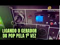 LIGANDO O GERADOR DO POP PELA PRIMEIRA VEZ | DIA A DIA DE PROVEDOR