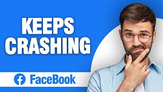 How to Fix Facebook App Keeps Crashing (2024)