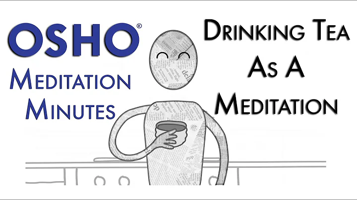 'Drinking Tea' as a Meditation (OSHO Meditation Minutes) - DayDayNews