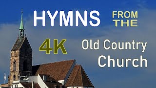 4K - Hymns From The Old Country Church (14 inspiring hymns of faith)