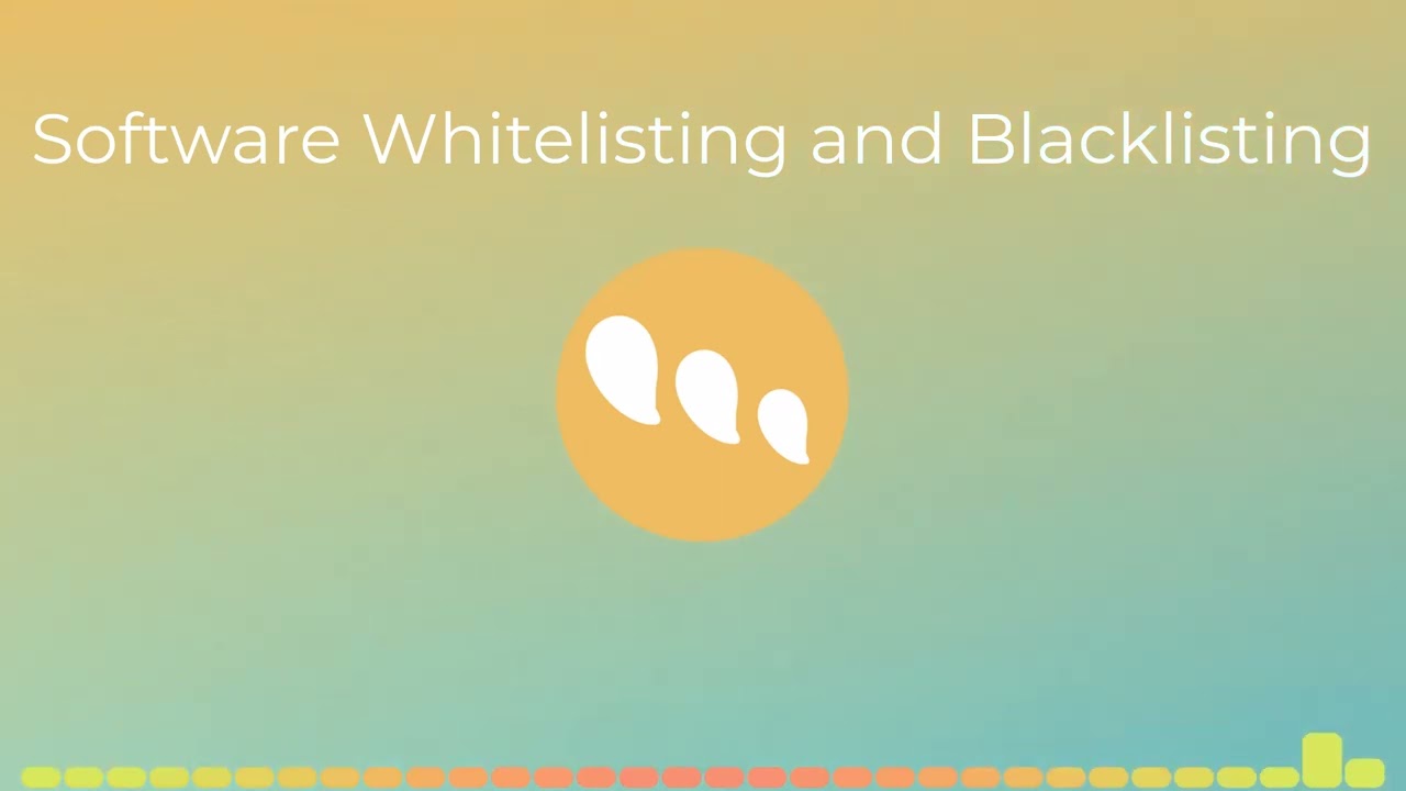 Software Whitelisting and Blacklisting