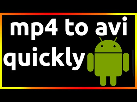 Video: Jak Převést Avi Na Mp4 V Systému Android