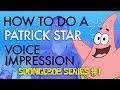 How To Do A Patrick Star Voice Impression Voice Breakdown Ep 22 SpongeBob Series 1 