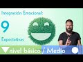 9. Integración emocional: Expectativas (supera decepciones)