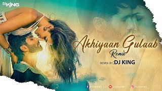 Akhiyaan Gulaab Remix | Dj King | Shahid Kapoor, Kriti Sanon | Teri Baaton Mein Aisa Uljha Jiya