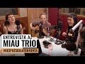 MIAU TRIO en #DespuésDeLaTormenta con Matías Castañeda, María del Mar Ramón y Mati Rosu