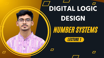 Lecture 1: Number Systems | Digital Logic Design | Anik Bhowmik