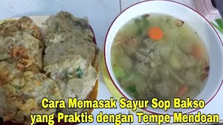 🔴Cara Memasak Sayur SOP Bakso yang Praktis dengan Tempe Mendoan
