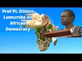 AFRICA needs to define for herself what democracy means.  By Prof PL Otieno Lumumba,