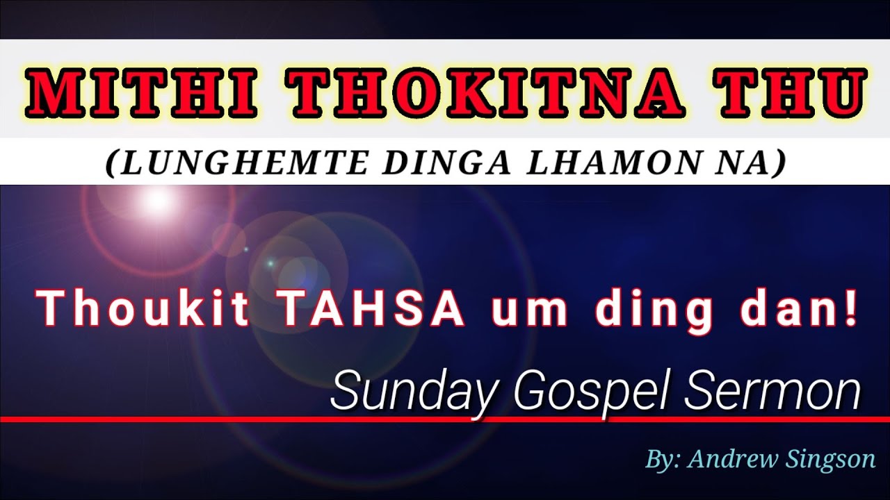 THOKITNA THU - Thoukit Tahsa um ding dan || @andrewsingson #sundaysermon