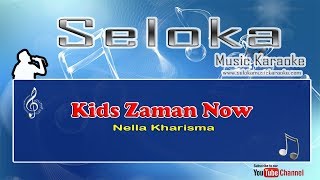 Download lagu Nella Kharisma Kids Zaman Now Karaoke musik Keyboard lirik tanpa vokal Nella Kharisma Kids Zaman Now Karaoke musik Keyboard lirik tanpa vokal