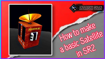 How to make a SATELLITE in SimpleRockets2 | Simple Rockets 2 | #simplerockets2 #sfs #tutorial