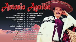 Antonio Aguilar 2023 - Mejor Disco de Antonio Aguilar