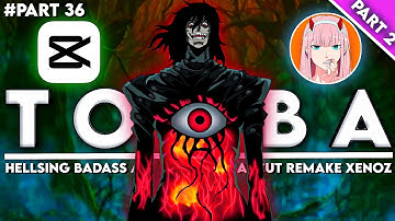 FULL EDIT TUTORIAL AMV BADASS CAPCUT - XENOZ REMAKE PART 36 - HELLSING - TOMBA - PART 2