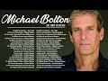 Michael Bolton Greatest Hits Best Songs Of Michael Bolton Nonstop Collection  Full Album