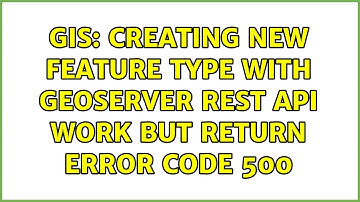 GIS: Creating new feature type with Geoserver REST API work but return error code 500