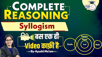 Syllogism In One Video | Complete Reasoning For All Competitive Exams | Ayushi Mam | StudyIQ PCS