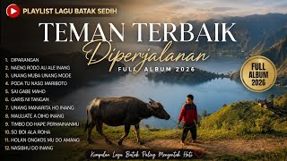Lagu batak sedih full album 2026 naeng rodo au ale inang, poda tu baso mariboto, sai gabe maho