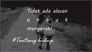 Tidak Ada Alasan untuk menyerah by Dadan winara