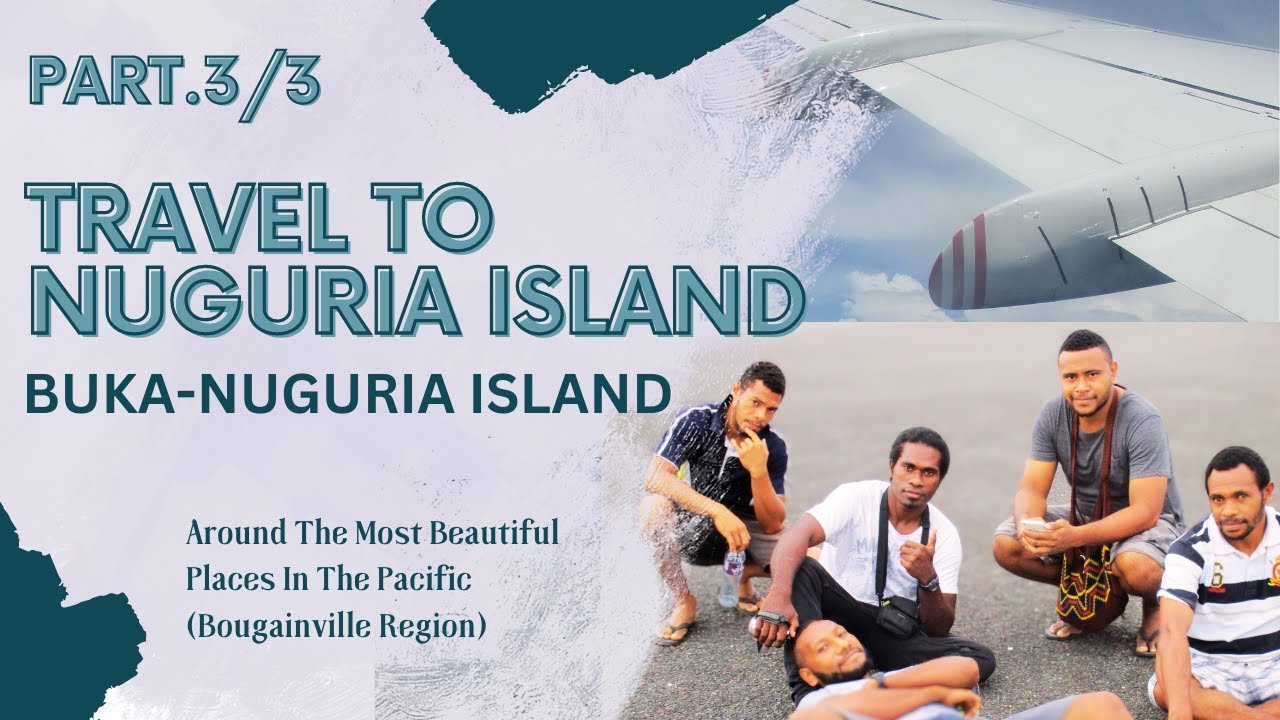 Trip to Nuguria Island Part 3of3_ Mini Journey From Buka to Nuguria Island. Bougainville Region.PNG