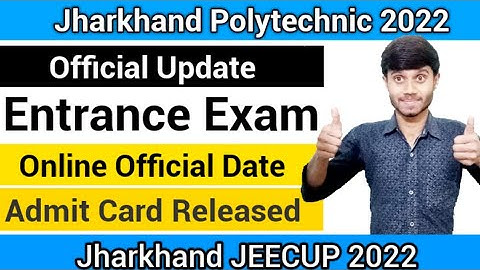 Jharkhand Polytechnic 2022 : Online Entrance Exam Date | Admit Card Release Date : JEECUP 2022