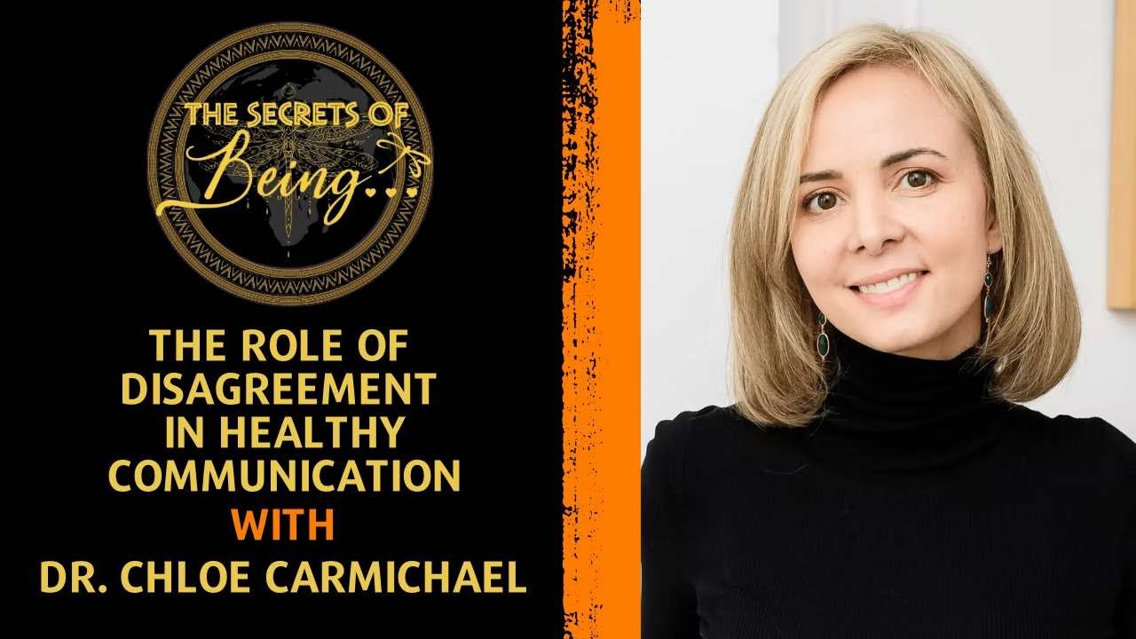 The Role of Disagreement in Healthy Communication @thesecretsofbeing