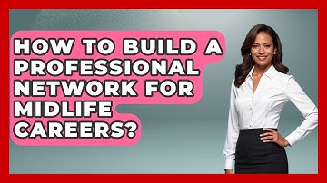 How To Build A Professional Network For Midlife Careers? - Midlife Reset Coach