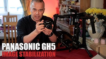 Panasonic GH5 Image Stabilisation - In Body & 5-Axis With Lens O.I.S.