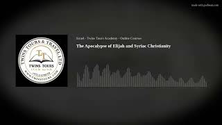 The Apocalypse of Elijah and Syriac Christianity