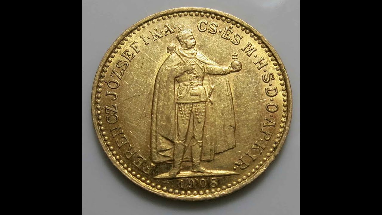 10 Korona 1908 K.B. Kremnitz Austria Hungary Gold - YouTube