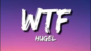 HUGEL feat. Amber van Day - WTF (Lyrics)