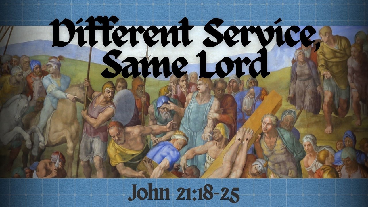 Different Service, Same Lord | John 21:18-25 | Pastor Wayne Pratt
