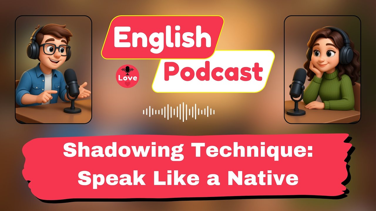 Shadowing Technique: Speak English Like a Native With This Method ...
