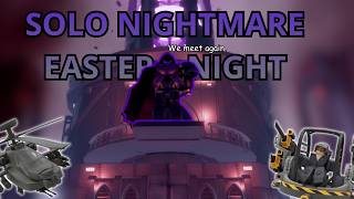 SOLO NIGHTMARE  TRIUMPH EASTER EVENT | TDX